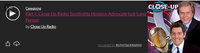 Close Up Radio with Judi Lund Person, hospice consultant. www.HospiceConsultant.com